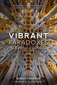 Baixar Vibrant Paradoxes: The Both/And of Catholicism (English Edition) pdf, epub, ebook