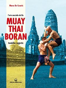 Baixar Muay Thai Boran: l’arte marziale dei Re (Arti marziali) pdf, epub, ebook