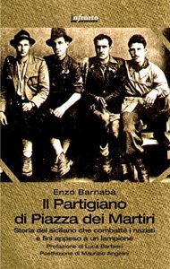 Baixar Il Partigiano di Piazza dei Martiri: Storia del siciliano che combatté i nazisti e finì appeso a un lampione (GrandAngolo) pdf, epub, ebook