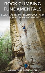 Baixar Rock Climbing Fundamentals: Essential Terms, Techniques, and Tips for the New Climber (English Edition) pdf, epub, ebook