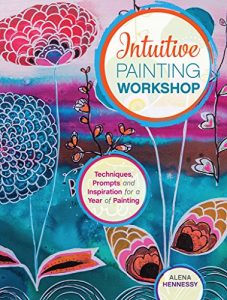 Baixar Intuitive Painting Workshop: Techniques, Prompts and Inspiration for a Year of Painting pdf, epub, ebook