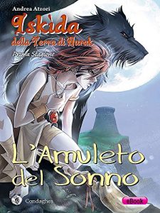 Baixar L’Amuleto del Sonno: Iskìda della Terra di Nurak – Prima Stagione: 1 (Kìndhalos) pdf, epub, ebook