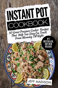 Baixar Instant Pot Cookbook: 50 Great Pressure Cooker Recipes That Help You Stay On Track From Morning Till Night (Good Food Series) (English Edition) pdf, epub, ebook