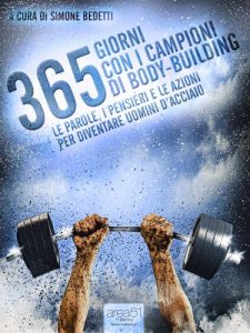 Baixar 365 giorni con i campioni di body-building: Le parole, i pensieri e le azioni per diventare uomini d’acciaio pdf, epub, ebook