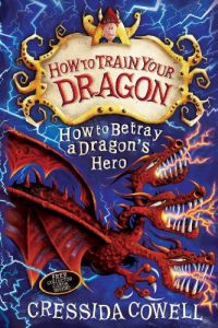 Baixar How to Betray a Dragon’s Hero: Book 11 (How To Train Your Dragon) pdf, epub, ebook
