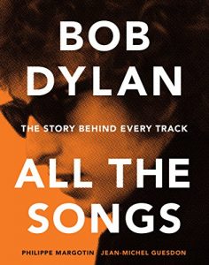 Baixar Bob Dylan All the Songs: The Story Behind Every Track (English Edition) pdf, epub, ebook