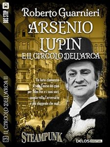 Baixar Arsenio Lupin e il Circolo dell’Arca (Il circolo dell’Arca II) pdf, epub, ebook