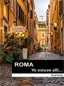 Baixar ROMA…Yo estuve allí! (EL MUNDO…Yo estuve allí! nº 1) (Spanish Edition) pdf, epub, ebook