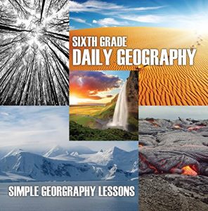 Baixar Sixth Grade Daily Geography: Simple Geography Lessons: Wonders Of The World for Kids 6Th Grade Books (Children’s Mystery & Wonders Books) pdf, epub, ebook