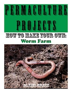 Baixar Permaculture Projects: How To Make Your Own Worm Farm (English Edition) pdf, epub, ebook