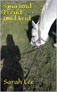 Baixar Sina und Freud und Leid – Pferde, Freundschaft, Abenteuer (Reitstall Rautenberg 6) (German Edition) pdf, epub, ebook