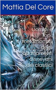 Baixar Uomini e Topi: metamorfosi degli adattamenti disneyani dei classici pdf, epub, ebook