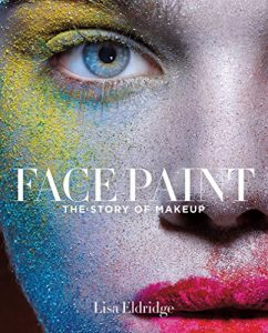 Baixar Face Paint: The Story of Makeup (English Edition) pdf, epub, ebook