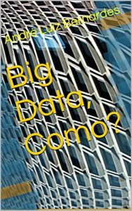 Baixar Big Data, Como? (Série Big Data  Livro 1) (Portuguese Edition) pdf, epub, ebook