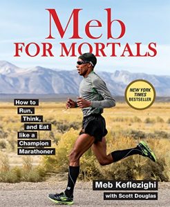 Baixar Meb For Mortals: How to Run, Think, and Eat like a Champion Marathoner pdf, epub, ebook