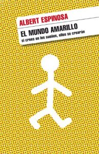 Baixar El mundo amarillo: Si crees en los sueños, ellos se crearán pdf, epub, ebook