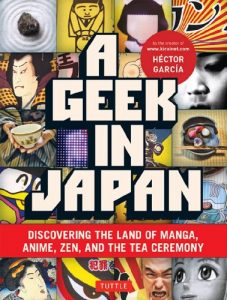 Baixar A Geek in Japan: Discovering the Land of Manga, Anime, Zen, and the Tea Ceremony pdf, epub, ebook