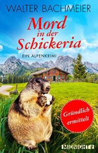 Baixar Mord in der Schickeria – Gründlich ermittelt: Ein Alpenkrimi (Ein-Tina-Gründlich-Krimi 1) (German Edition) pdf, epub, ebook