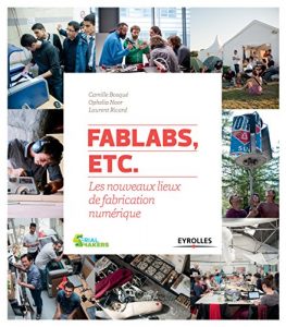 Baixar FabLabs, etc.: Les nouveaux lieux de fabrication numérique (Serial makers) pdf, epub, ebook