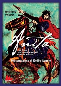 Baixar Anita: La donna che insegnò a Garibaldi ad andare a cavallo (Universale Gallucci) pdf, epub, ebook