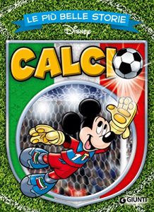 Baixar Le più belle storie di Calcio (Storie a fumetti Vol. 10) pdf, epub, ebook