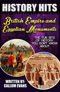 Baixar The Fun Bits Of History You Don’t Know About BRITISH EMPIRE AND EGYPTIAN MONUMENTS: Illustrated Fun Learning For Kids (History Hits Book 1) (English Edition) pdf, epub, ebook