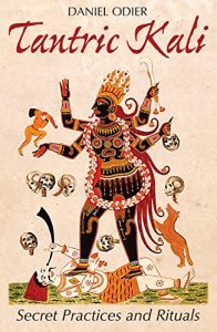 Baixar Tantric Kali: Secret Practices and Rituals pdf, epub, ebook