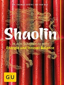 Baixar Shaolin – In acht Schritten zu mehr Energie und innerer Balance (GU Text-Ratgeber) pdf, epub, ebook