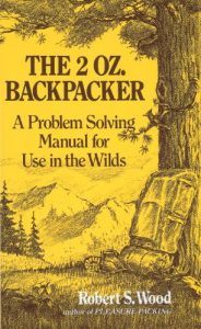 Baixar The 2 Oz. Backpacker: A Problem Solving Manual for Use in the Wilds pdf, epub, ebook