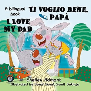 Baixar Italian children’s books: I Love My Dad -Ti voglio bene, papà (italian bilingual children’s books) italian kids books, ESL for kids (English Italian Bilingual Collection) pdf, epub, ebook