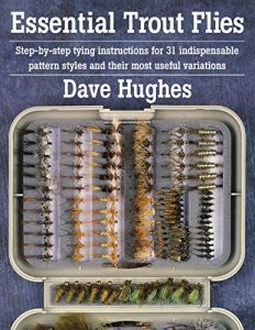 Baixar Essential Trout Flies: Step-by-step tying instructions for 31 indispensable pattern styles and their most useful variations (Step-By-Step Tying Instructions for 31 Indispensible Pattern) pdf, epub, ebook