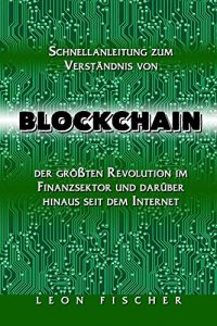 Baixar Blockchain: Schnellanleitung zum Verständnis von Blockchain, der größten Revolution im Finanzsektor und darüber hinaus seit dem Internet (German Edition) pdf, epub, ebook