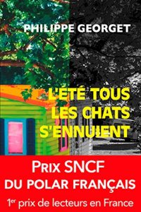 Baixar L’été tous les chats s’ennuient: Prix SNCF du polar 2011 (Pocket thriller t. 15115) (French Edition) pdf, epub, ebook