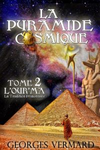 Baixar La pyramide cosmique.Tome 2: L’Hour’ma ou la Tradition Primordiale. (Roman initiatique et historique) (French Edition) pdf, epub, ebook