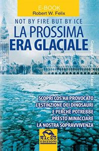 Baixar La Prossima Era Glaciale (Il futuro dopo il 2012) pdf, epub, ebook