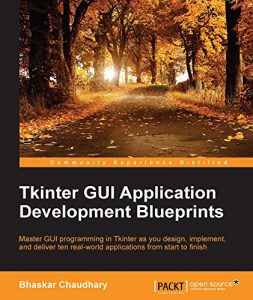 Baixar Tkinter GUI Application Development Blueprints pdf, epub, ebook