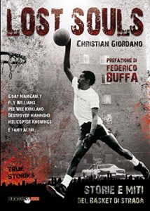 Baixar Lost souls: Storie e miti del basket di strada pdf, epub, ebook