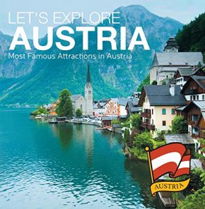 Baixar Let’s Explore Austria’s (Most Famous Attractions in Austria’s): Austrian Travel Guide (Children’s Explore the World Books) pdf, epub, ebook