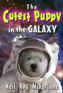 Baixar The Cutest Puppy in the Galaxy: (an illustrated bedtime story book about a cute puppy space explorer, suitable for kids aged 3 to 10) (English Edition) pdf, epub, ebook