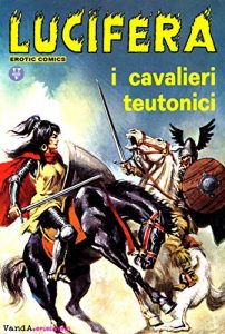 Baixar I cavalieri teutonici: Lucifera N.13 (Lucifera Collezione) pdf, epub, ebook