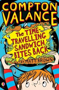 Baixar Compton Valance – The Time-Travelling Sandwich Bites Back: For tablet devices pdf, epub, ebook