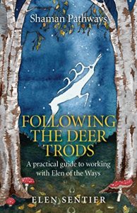 Baixar Shaman Pathways – Following the Deer Trods: A Practical Guide to Working with Elen of the Ways pdf, epub, ebook