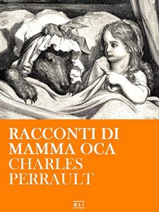 Baixar C. Perrault. Racconti di Mamma Oca (RLI CLASSICI) pdf, epub, ebook