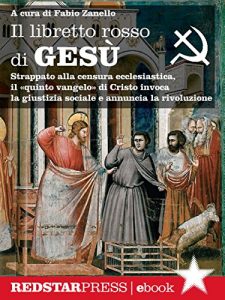 Baixar Il libretto rosso di Gesù: Strappato alla censura ecclesiastica, il (I libretti rossi) pdf, epub, ebook