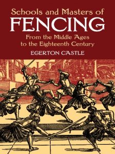 Baixar Schools and Masters of Fencing: From the Middle Ages to the Eighteenth Century (Dover Military History, Weapons, Armor) pdf, epub, ebook