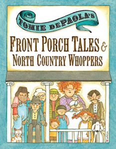 Baixar Tomie dePaola’s Front Porch Tales and North Country Whoppers pdf, epub, ebook