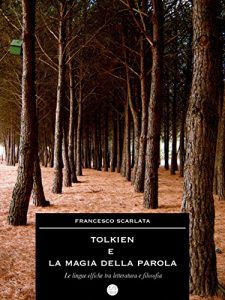 Baixar Tolkien e la magia della parola – Le lingue elfiche tra letteratura e filosofia pdf, epub, ebook