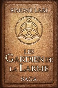 Baixar Les Gardiens de la Larme – SAGA (Les Gardiens de la Larme (1-2-3)) (French Edition) pdf, epub, ebook