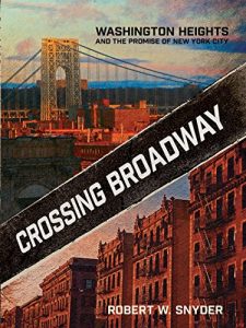 Baixar Crossing Broadway: Washington Heights and the Promise of New York City pdf, epub, ebook