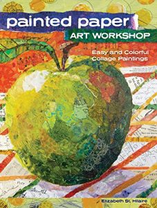 Baixar Painted Paper Art Workshop: Easy and Colorful Collage Paintings pdf, epub, ebook